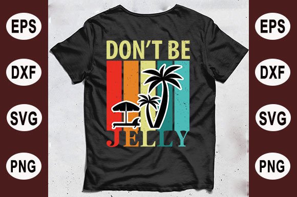 Don’t Be Jelly Graphics: Summer T-Shirt Designs