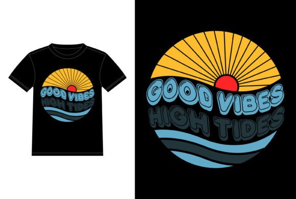Good Vibes High Tides Summer Graphics & T-Shirt Designs