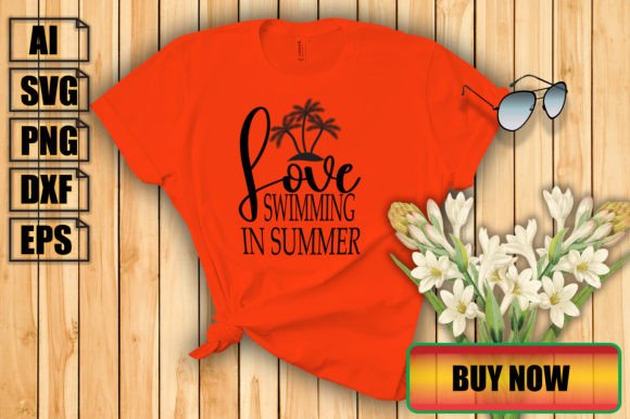 I Love Swimming in Summer: Graphics for T-Shirt Designs