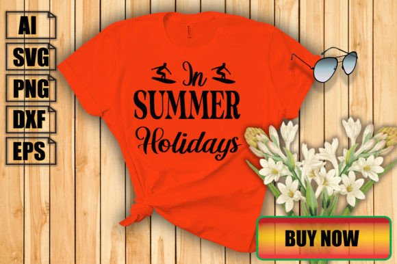 In Summer Holidays Graphics for T-Shirt Designs