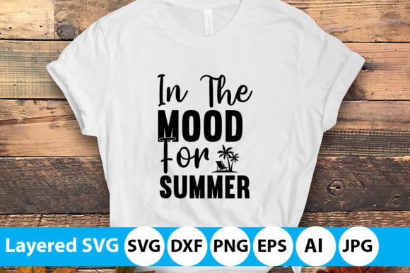 In the Mood for Summer Graphics & T-Shirt Designs