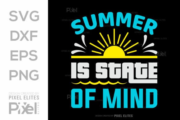 Summer is State of Mind SVG: Graphics & T-Shirt Designs